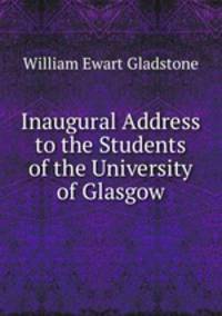Inaugural Address to the Students of the University of Glasgow