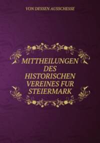 MITTHEILUNGEN DES HISTORISCHEN VEREINES FUR STEIERMARK