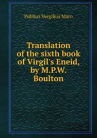 Translation of the sixth book of Virgil