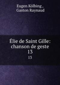 lie de Saint Gille: chanson de geste. 13