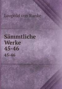 Smmtliche Werke. 45-46