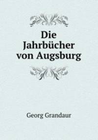 Die Jahrbucher von Augsburg