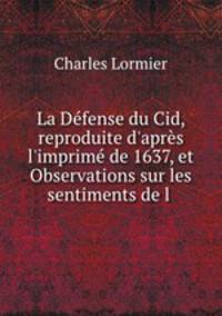 La Defense du Cid, reproduite d