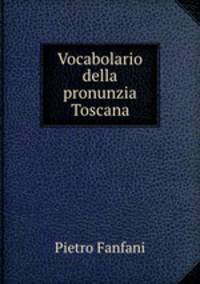Vocabolario della pronunzia Toscana
