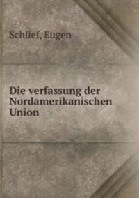 Die verfassung der Nordamerikanischen Union