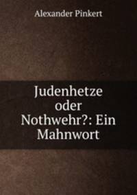 Judenhetze oder Nothwehr?: Ein Mahnwort