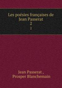 Les posies franaises de Jean Passerat. 2