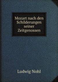 Mozart nach den Schilderungen seiner Zeitgenossen