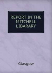 REPORT IN THE MITCHELL LIBARARY