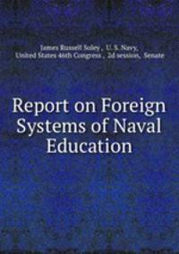 Report on Foreign Systems of Naval Education