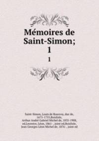 Memoires de Saint-Simon;. 1