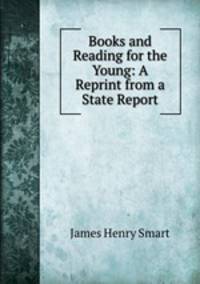 Books and Reading for the Young: A Reprint from a State Report