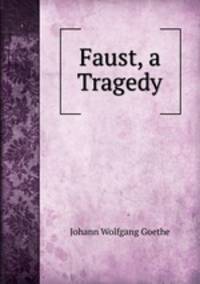 Faust, a Tragedy