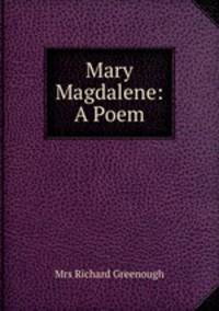 Mary Magdalene: A Poem