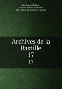 Archives de la Bastille. 17