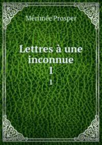 Lettres une inconnue. 1