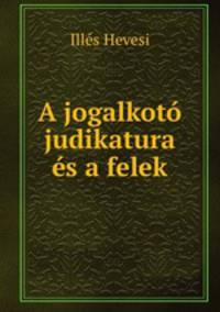 A jogalkoto judikatura es a felek
