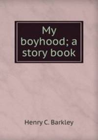 My boyhood; a story book