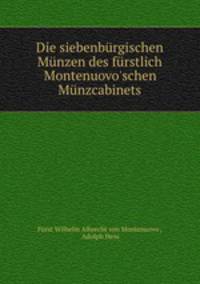 Die siebenburgischen Munzen des furstlich Montenuovo