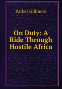 On Duty: A Ride Through Hostile Africa
