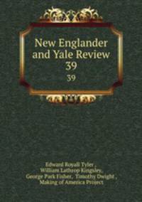 New Englander and Yale Review. 39