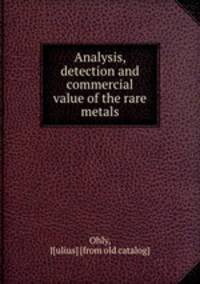 Analysis, detection and commercial value of the rare metals