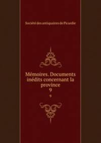 Mmoires. Documents indits concernant la province. 9