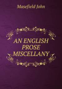 AN ENGLISH PROSE MISCELLANY