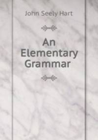 An Elementary Grammar .