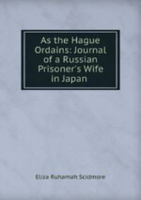 As the Hague Ordains: Journal of a Russian Prisoner