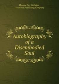 Autobiography of a Disembodied Soul