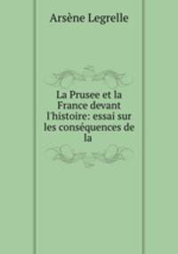 La Prusee et la France devant l