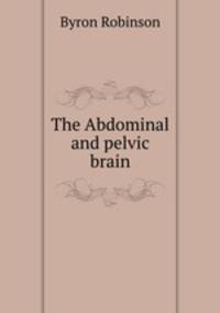The Abdominal and pelvic brain
