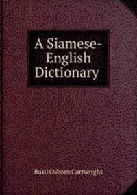 A Siamese-English Dictionary .
