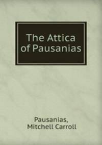 The Attica of Pausanias