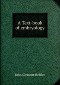 A Text-book of embryology