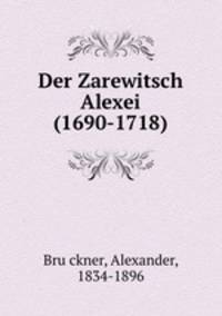 Der Zarewitsch Alexei (1690-1718)