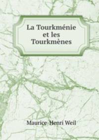 La Tourkmenie et les Tourkmenes