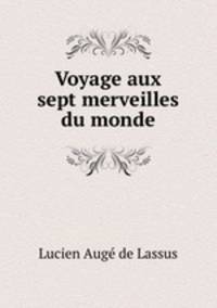 Voyage aux sept merveilles du monde