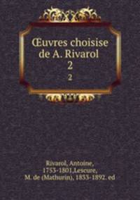 uvres choisise de A. Rivarol . 2