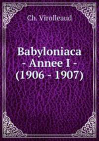 Babyloniaca - Annee I - (1906 - 1907)