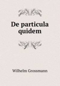 De particula quidem