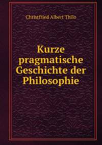 Kurze pragmatische Geschichte der Philosophie