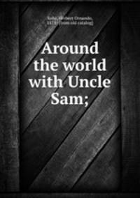 Around the world with Uncle Sam;