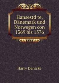Hansestd?te, Danemark und Norwegen con 1369 bis 1376.