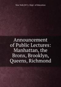 Announcement of Public Lectures: Manhattan, the Bronx, Brooklyn, Queens, Richmond