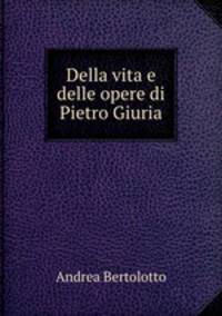 Della vita e delle opere di Pietro Giuria