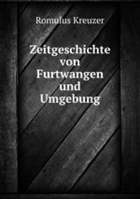 Zeitgeschichte von Furtwangen und Umgebung