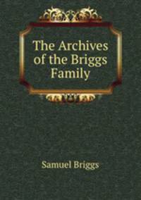 The Archives of the Briggs Family