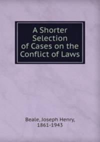 A Shorter Selection of Cases on the Conflict of Laws